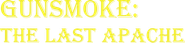 Logo of Gunsmoke: The Last Apache image size 543x125