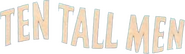 Logo of Ten Tall Men image size 781x227