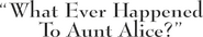 Logo of What Ever Happened to Aunt Alice? image size 866x160