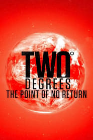 Two Degrees: The Point of No Return 2017 Soap2Day