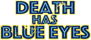 Logo of Death Has Blue Eyes image size 814x364