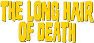 Logo of The Long Hair of Death image size 566x258