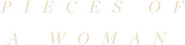 Logo of Pieces of a Woman image size 851x206