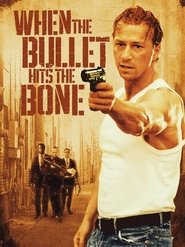 poster When the Bullet Hits the Bone
