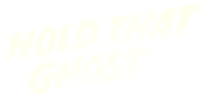Logo of Hold That Ghost image size 801x376