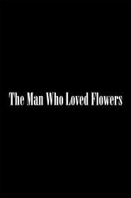 poster The Man Who Loved Flowers