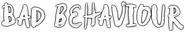 Logo of Bad Behaviour image size 1987x346