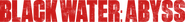 Logo of Black Water: Abyss image size 4303x502