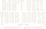 Logo of Don't Hate Your House with the Property Brothers image size 1418x903