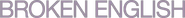 Logo of Broken English image size 968x93