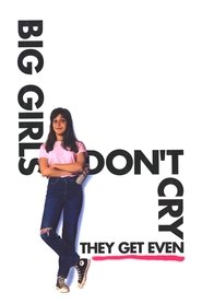 poster Big Girls Don't Cry... They Get Even