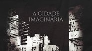 A Cidade Imaginária wallpaper 