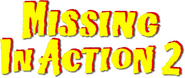 Logo of Missing in Action 2: The Beginning image size 710x299