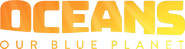 Logo of Oceans: Our Blue Planet image size 1184x315