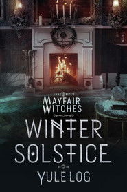 Anne Rice's Mayfair Witches Winter Solstice Yule Log