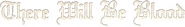 Logo of There Will Be Blood image size 1275x189