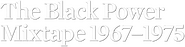 Logo of The Black Power Mixtape 1967-1975 image size 943x240