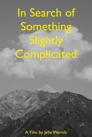 poster In Search of Something Slightly Complicated