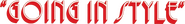 Logo of Going in Style image size 1258x163