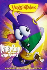Poster of VeggieTales: LarryBoy and the Bad Apple image size 1000x1500