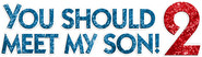 Logo of You Should Meet My Son! 2 image size 1882x527