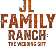 Logo of JL Family Ranch: The Wedding Gift image size 1209x1000