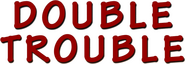 Logo of Double Trouble image size 840x290