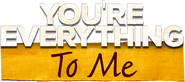 Logo of You're Everything To Me image size 1220x538