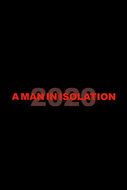 A Man in Isolation: 2020