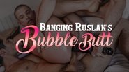Backdrop of Banging Ruslan's Bubble Butt image size 1280x720