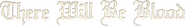 Logo of There Will Be Blood image size 4193x611