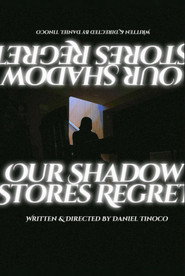 Our Shadow Stores Regret