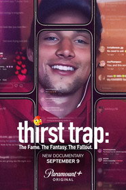 Thirst Trap: The Fame. The Fantasy. The Fallout.