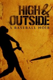 Poster of High & Outside: A Baseball Noir image size 800x1200