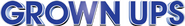 Logo of Grown Ups image size 4315x597
