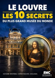 Le Louvre : les 10 secrets du plus grand musée du monde