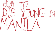 Logo of How to Die Young in Manila image size 2861x1608