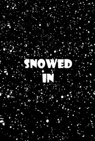 poster Snowed In