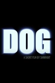 poster "DOG" a short film by shinrabit