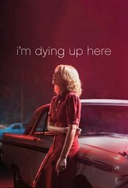 Poster of I'm Dying Up Here image size 680x1000