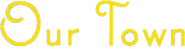 Logo of Our Town image size 788x207