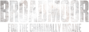 Logo of Broadmoor: For The Criminally Insane image size 718x263