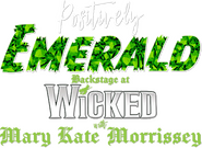 Logo of Positively Emerald: Backstage at 'Wicked' with Mary Kate Morrissey image size 401x292