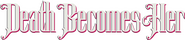 Logo of Death Becomes Her image size 3902x853