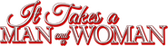 Logo of It Takes a Man and a Woman image size 1276x351
