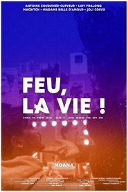 Feu, la vie !