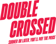 Logo of Double Crossed: Sooner or Later, You'll Pay the Price image size 1668x1294