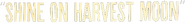 Logo of Shine On Harvest Moon image size 804x100