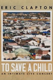 poster Eric Clapton: To Save A Child - An Intimate Live Concert