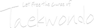 Logo of Let Free the Curse of Taekwondo image size 2240x682